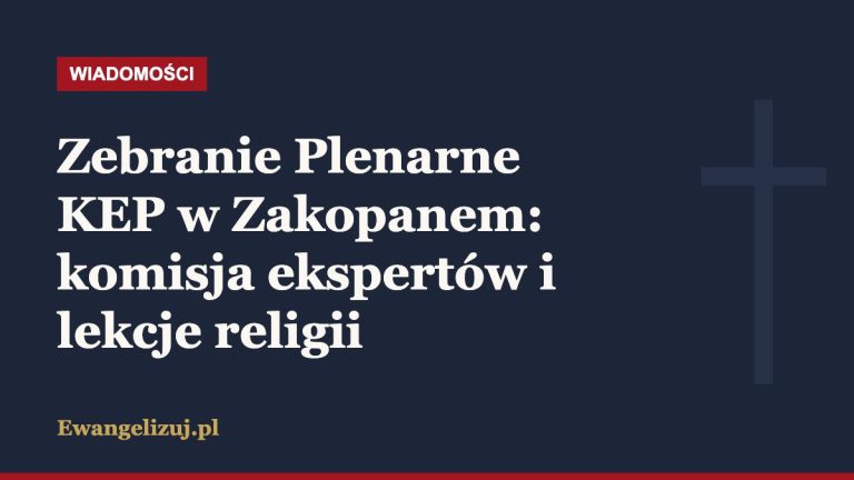 Zebranie Plenarne KEP w Zakopanem: komisja ekspertów i lekcje religii